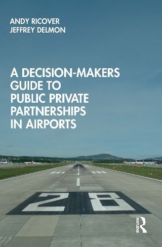 Cover image for A Decision-Makers Guide to Public Private Partnerships in Airports