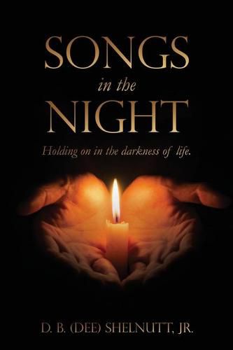 Cover image for Songs In The Night: Holding on in the darkness of life.