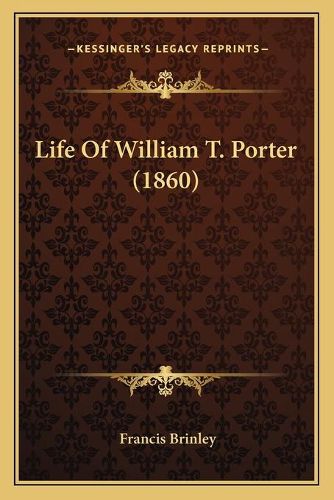 Cover image for Life of William T. Porter (1860)