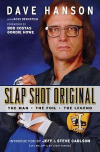 Cover image for Slap Shot Original: The Man, the Foil, and the Legend