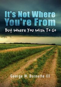 Cover image for It's Not Where You're from but Where You Wish to Go