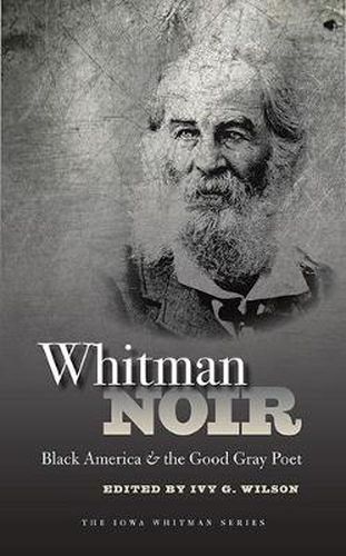 Cover image for Whitman Noir: Black America and the Good Gray Poet