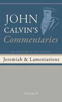 Cover image for Commentaries on the Book of the Prophet Jeremiah and the Lamentations, Volume 2