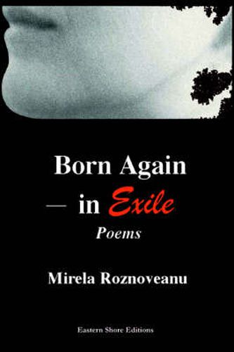 Cover image for Born Again--in Exile: Poems in the Original American& in Translation (from the Romanian)