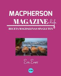 Cover image for Macpherson Magazine Chef's - Receta Magdalenas sin gluten