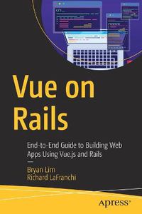 Cover image for Vue on Rails: End-to-End Guide to Building Web Apps Using Vue.js and Rails