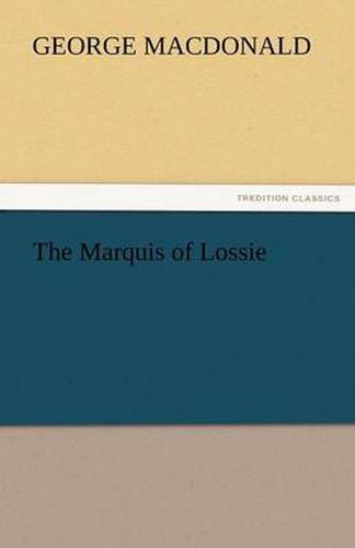 Cover image for The Marquis of Lossie