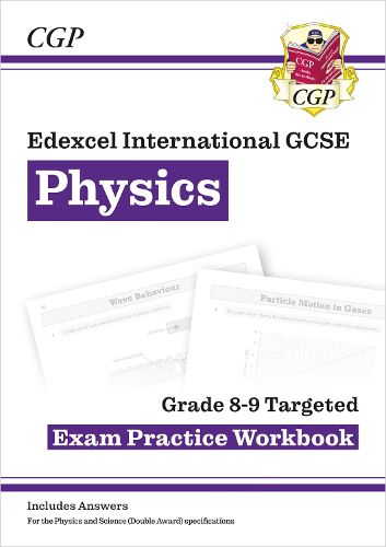 Edexcel International GCSE Physics: Grade 8-9 Targeted Exam Practice Workbook (with answers)