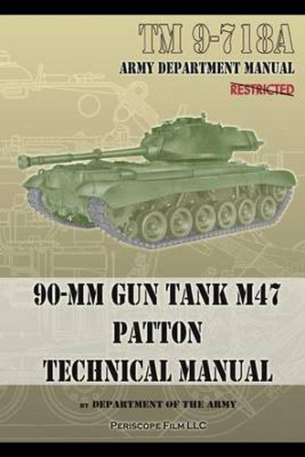 Cover image for TM 9-718A 90-mm Gun Tank M47 Patton Technical Manual