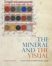 Cover image for The Mineral and the Visual: Precious Stones in Medieval Secular Culture