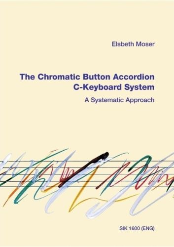 Cover image for Moser: The Chromatic Button Accordion: A Systematic Approach - C-Keyboard System