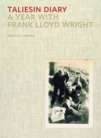 Cover image for Taliesin Diary: A Year with Frank Lloyd Wright