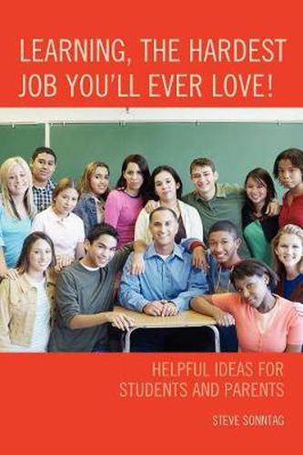 Cover image for Learning, the Hardest Job You'll Ever Love!: Helpful Ideas for Students and Parents