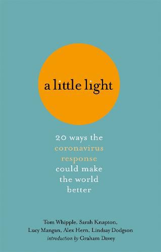 A Little Light: 20 ways the coronavirus response could make the world better