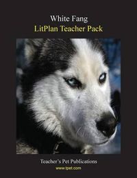 Cover image for Litplan Teacher Pack: White Fang