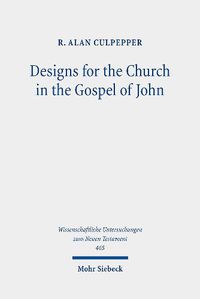 Cover image for Designs for the Church in the Gospel of John: Collected Essays, 1980-2020