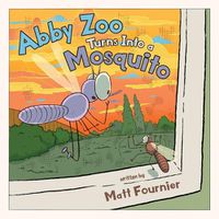 Cover image for Abby Zoo Turns Into a Mosquito