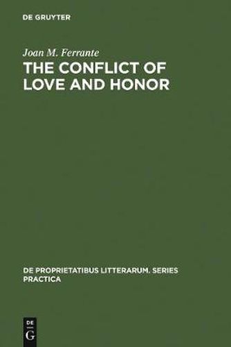 Cover image for The conflict of love and honor: the medieval Tristan legend in France, Germany and Italy