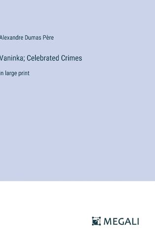 Vaninka; Celebrated Crimes