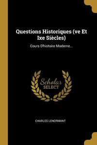 Cover image for Questions Historiques (ve Et Ixe Siecles)