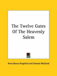 Cover image for The Twelve Gates of the Heavenly Salem