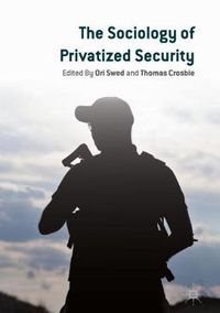 Cover image for The Sociology of Privatized Security