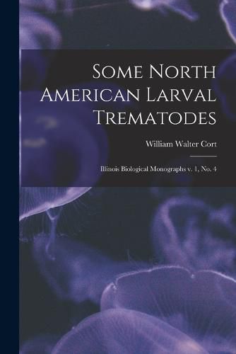 Cover image for Some North American Larval Trematodes