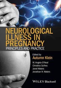 Cover image for Neurological Illness in Pregnancy: Principles and Practice