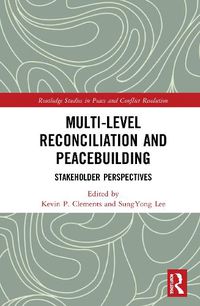 Cover image for Multi-level Reconciliation and Peacebuilding: Stakeholder Perspectives