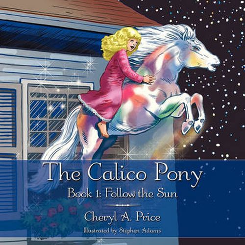 Cover image for The Calico Pony: Book 1: Follow the Sun