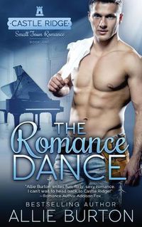 Cover image for The Romance Dance: Castle Ridge Small Town Romance