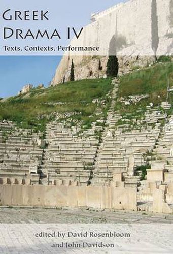 Cover image for Greek Drama IV: Texts, Contexts, Performance