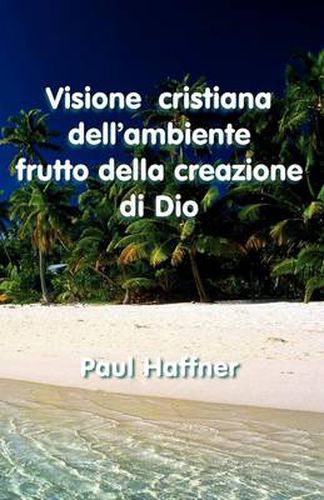 Visione Cristiana Dell'ambiente Frutto Della Creazione De Dio