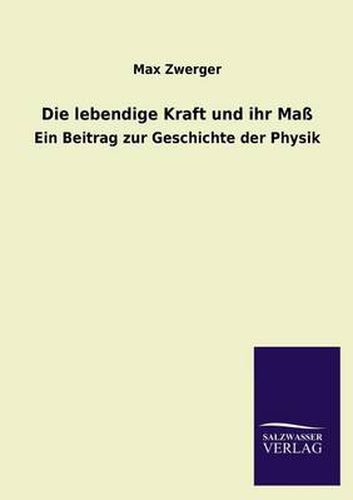 Cover image for Die Lebendige Kraft Und Ihr Mass