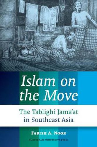 Cover image for Islam on the Move: The Tablighi Jama'at in Southeast Asia
