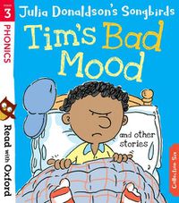 Cover image for Read with Oxford: Stage 3: Julia Donaldson's Songbirds: Tim's Bad Mood and Other Stories