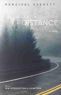 Cover image for Walk Me to the Distance: A Novel