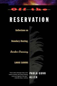 Cover image for Off the Reservation: Reflections on Boundary-Busting Border-Crossing Loose Cannons
