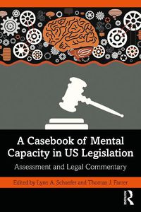 Cover image for A Casebook of Mental Capacity in US Legislation: Assessment and Legal Commentary