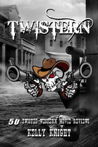 Cover image for Twistern: 50 Twisted Western Movie Reviews