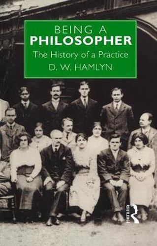 Cover image for Being a Philosopher: The History of a Practice