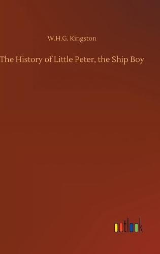 Cover image for The History of Little Peter, the Ship Boy