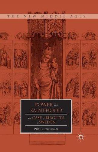 Cover image for Power and Sainthood: The Case of Birgitta of Sweden