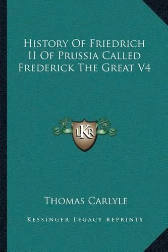 History of Friedrich II of Prussia Called Frederick the Great V4