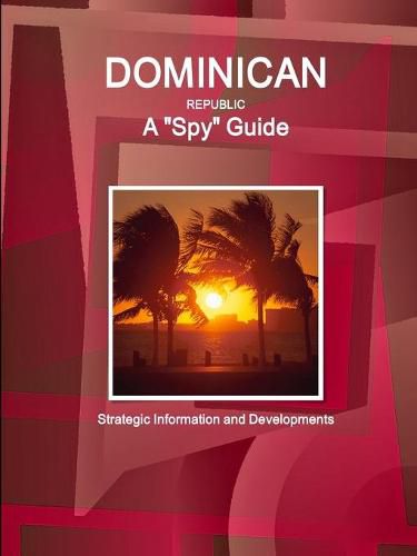 Cover image for Dominican Republic A Spy Guide - Strategic Information and Developments