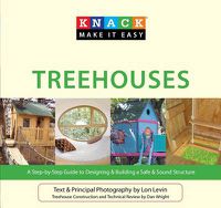 Cover image for Knack Treehouses: A Step-By-Step Guide To Designing & Building A Safe & Sound Structure