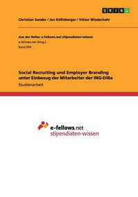 Cover image for Social Recruiting und Employer Branding unter Einbezug der Mitarbeiter der ING-DiBa