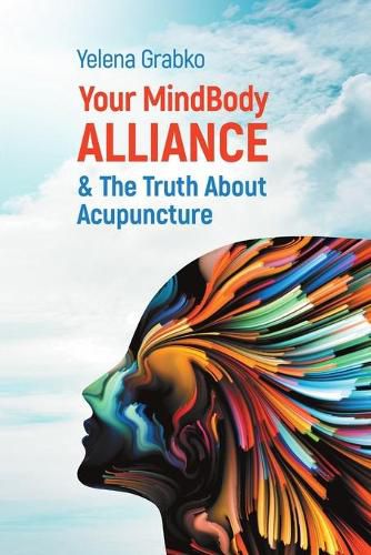 Cover image for Your Mindbody Alliance & the Truth about Acupuncture