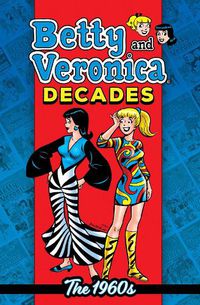 Cover image for Betty & Veronica Decades: The 1960s