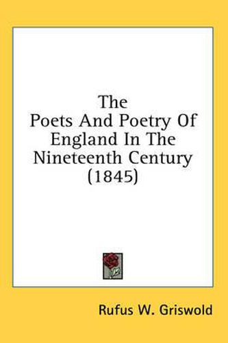 Cover image for The Poets and Poetry of England in the Nineteenth Century (1845)